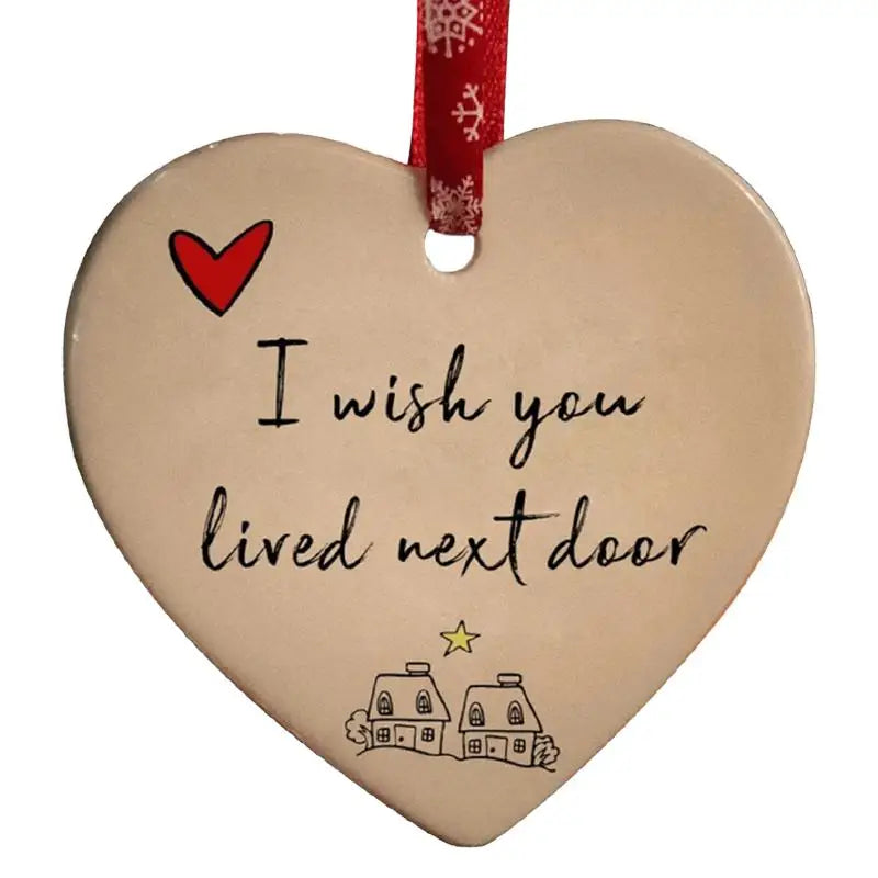 I Wish You Lived Next Door Ornament